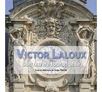 Victor Laloux – Son œuvre tourangelle