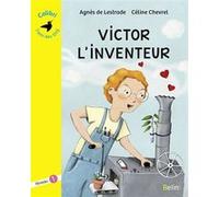Victor l'inventeur Céline Chevrel (Auteur), Agnès de Lestrade (Auteur), Marie Mazas (Collection dirigée par)