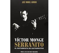 Víctor Monge Serranito - El guitarrista- Jose Manuel Gamboa [DVD]