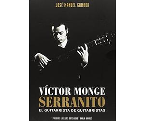 Víctor Monge Serranito - El guitarrista- Jose Manuel Gamboa [DVD]