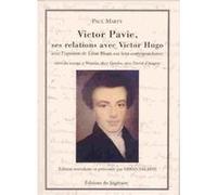 VICTOR PAVIE. SES RELATIONS AVEC VICTOR HUGO MARTY. PAUL (Auteur)