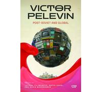 Victor Pelevin: Post-Soviet and Global