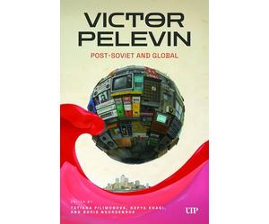 Victor Pelevin: Post-Soviet and Global