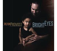 Provost, Victor - Bright Eyes [Import]