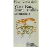Víctor Ruiz Iriarte : Análisis Semióticos - García Ruiz, Víctor García Ruiz, Víctor (Auteur)