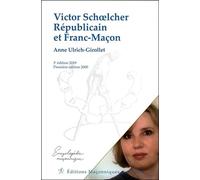 Victor Schoelcher, Républicain Et Franc-Maçon