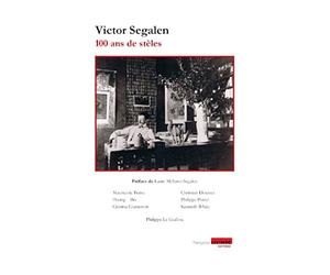 Victor Segalen - 100 ans de stèles
