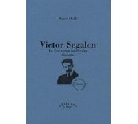 Victor Segalen: Le voyageur incertain