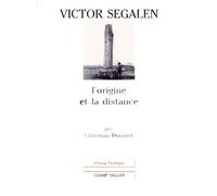 Victor Segalen. L'Origine Et La Distance
