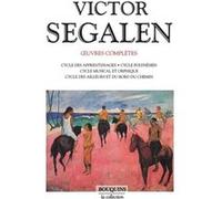 Victor Segalen - tome 1 - Oeuvres complètes Henry Bouillier (Directeur éditorial), Victor Segalen (Auteur)