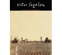 Victor Segalen - Voyageur Et Visionnaire