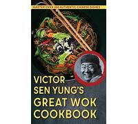 Victor Sen Yung's Great Wok Cookbook - From Hop Sing, The Chinese Cook In The Bonanza Tv Series