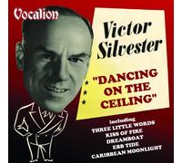 Victor Silvester - Victor Silvester & His Ballroom Orchestra Dancing on the Ceiling
