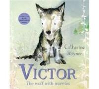 Victor the Wolf with Worries by Catherine Rayner Catherine Rayner (Auteur)