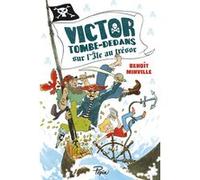 Victor Tombe-Dedans - Sur l'île au trésor Benoît Minville (Auteur), Terkel Risbjerg (Illustration)