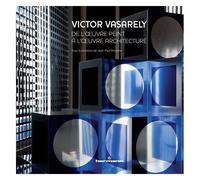 Victor Vasarely: De l'oeuvre peint à l'oeuvre architecturé