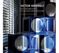 Victor Vasarely: De l'oeuvre peint à l'oeuvre architecturé