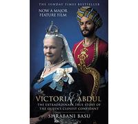 Victoria & Abdul: The Extraordinary True Story of the Queen's Closest Confidant