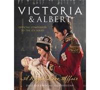 Victoria & Albert Tv Tie In Daisy Goodwin, Sara Sheridan, Jessica Ball, Dugald Bruce Lockhart (Auteur)