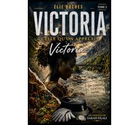 VICTORIA: celle qu'on appelait Victoria