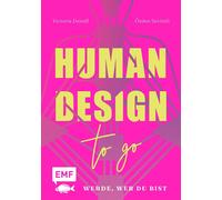 Victoria Deindl Human Design To Go - Werde, wer du bist: Entschlüssle de (Poche)