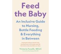 Victoria Facelli Feed the Baby (Poche)