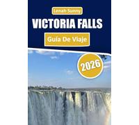 Victoria Falls Guía de viaje 2026: Explora Mosi-oa-Tunya, aventuras en Zambeze, safaris de fauna y experiencias culturales por Zambia y Zimbabue