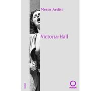 Victoria-Hall - Metin Arditi - Pauvert - broché - Roman