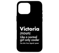 Victoria Like A Normal Girl Only Cooler Queen Prénom Coque pour iPhone 16 Pro Max