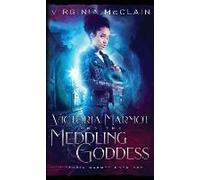Victoria Marmot And The Meddling Goddess