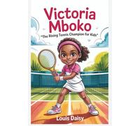 Victoria Mboko: “The rising tennis champion for kids”