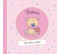 Victoria - Mon Album de bébé: 21X21cm - format carré nounours rose - personnalisé avec prénom - interieur couleur, album photo, messages souvenirs à compléter
