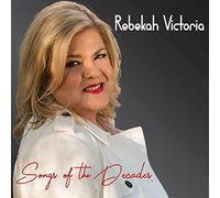 Victoria, Rebekah - Songs of the Decades