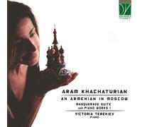 Victoria Terekiev - Khachaturian : Un Arménien À Moscou (Suite De Mascarade Et O