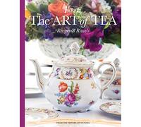 Victoria the Art of Tea: Recipes & Rituals