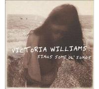 Victoria Williams - Sings Some Ol' Songs by Victoria Williams (2002-08-06)