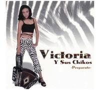 Victoria Y Sus Chikos Preparate