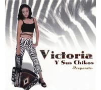 Victoria Y Sus Chikos Preparate