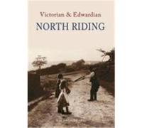 Victorian and Edwardian North Riding Gerrard, David (Auteur)