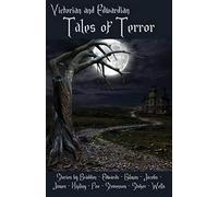 Victorian And Edwardian Tales Of Terror