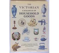 Victorian Catalogue of Household Goods, The