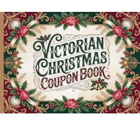 Victorian Christmas Coupon Book: 24 Full Color Gift Coupons, DIY Gift Certificates, Blank Vouchers to Fill In
