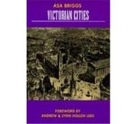 Victorian Cities, Classics in Urban History, No 2 Asa Briggs (Auteur)