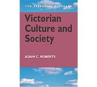 Victorian Culture and Society Adam C. Roberts (Auteur)