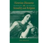 Victorian Discourses on Sexuality and Religion John Maynard (Auteur)