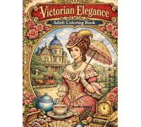 Victorian Elegance: 40 Refined Historical Coloring Pages Inspired by the Victorian Era