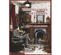 Victorian Era Detective, Cut Out & Collage Ephemera: 180 Vintage Images and Background Pages for Junk Journals, Scrapbooking, Collages, Card Making, and Paper Crafts