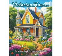 Victorian Houses Coloring Book for Adults: 45 Detailed Single-Sided Illustrations of Elegant Victorian Mansions, Historic Homes, Ornate Facades & ... for Relaxation and Creative Escape