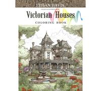 Victorian Houses Coloring Book: Relax And Unwind With 50 Stress-Relieving Coloring Pages Of Beautiful Victorian Architecture