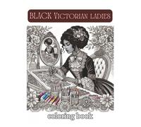Victorian Ladies Coloring Book, 8.5 x 11, with 63 pages